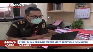 Kejari Tahan Gus Idris Terkait Video Rekayasa Penembakan