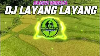 DJ LAYANG LAYANG BAGUS WIRATA VERSI SLOW BASS REMIX   !!
