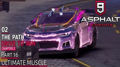 Asphalt 9 Legends | Part 16 Android/iOS/PC Gameplay | The Path Drive To Win | Ultimate Muscle