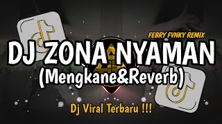 DJ ZONA NYAMAN TERBARU MENGKANE FULL BASS - Febry Fvnky Remix