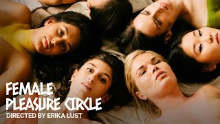 'Female Pleasure Circle' by Erika Lust (Official Trailer) | XConfessions
