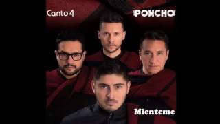 Video thumbnail of "Mienteme "Poncho" Canto 4"