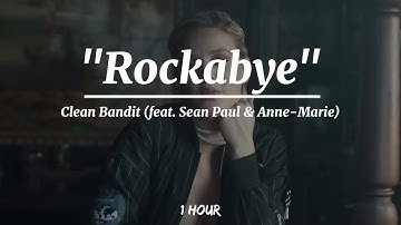 Clean Bandit - Rockabye feat. Sean Paul & Anne-Marie (1 Hour Loop)