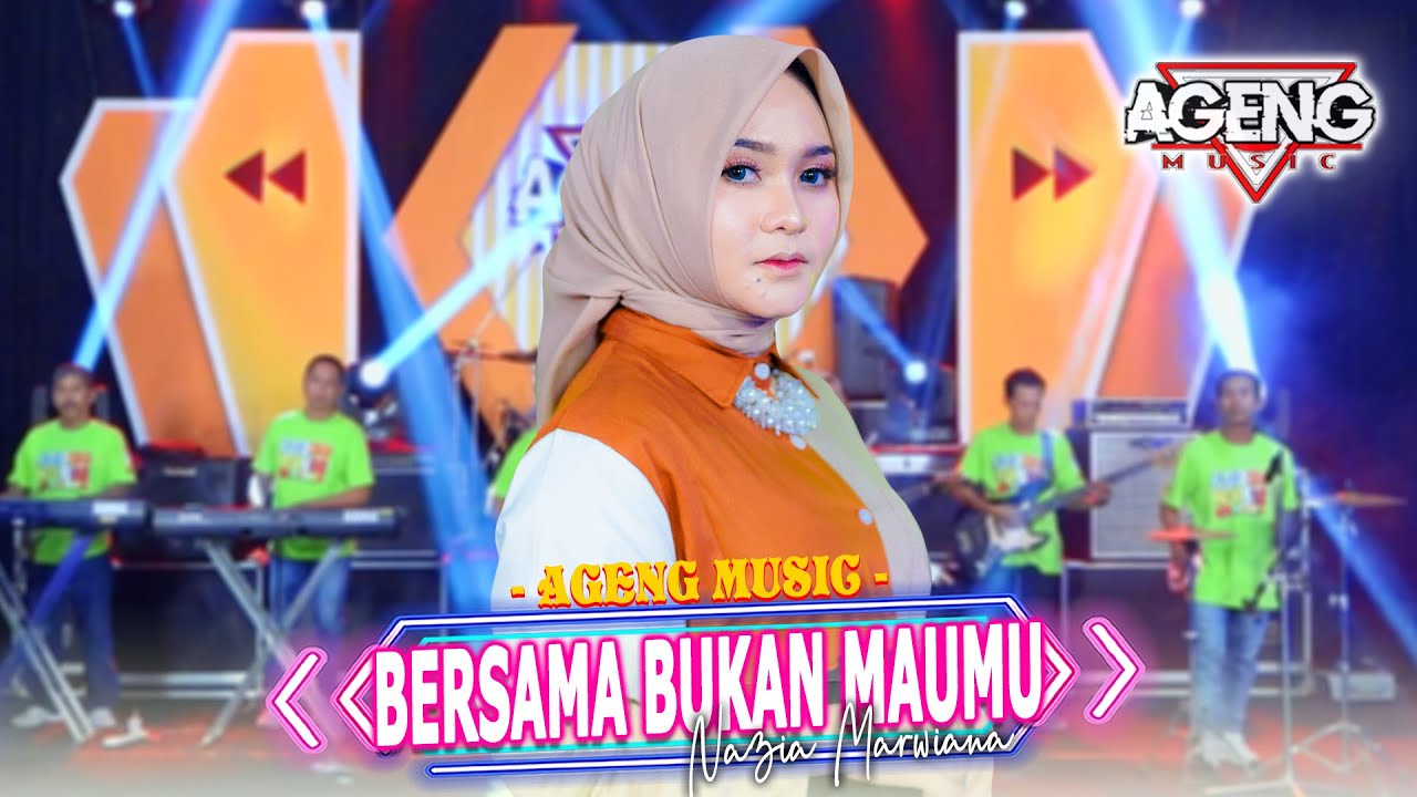 BERSAMA BUKAN MAUMU - Nazia Marwiana ft Ageng Music (Official Live Music)