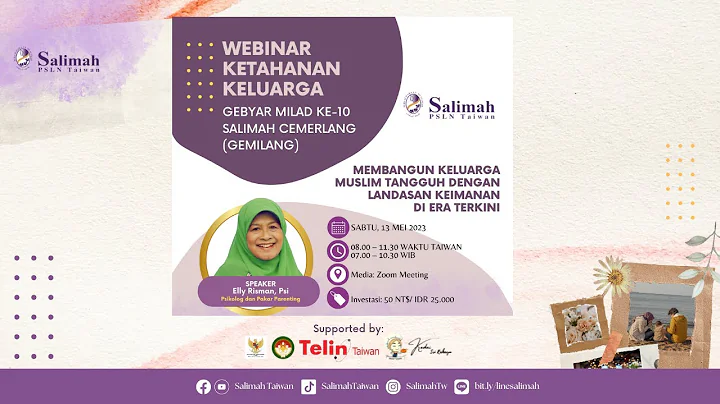 Webinar Ketahanan Keluarga Menuju Keluarga Tangguh by Elly Risman & PSLN Salimah Taiwan