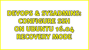 DevOps & SysAdmins: Configure ssh on Ubuntu 16.04 recovery mode
