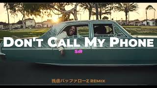 Watch Sir Dont Call My Phone video