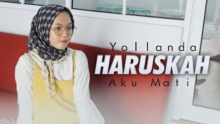 Yollanda - Haruskah Aku Mati (Official Music Video)