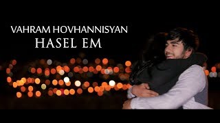 Смотреть Vahram Hovhannisyan - Hasel em (2020) Видеоклип!
