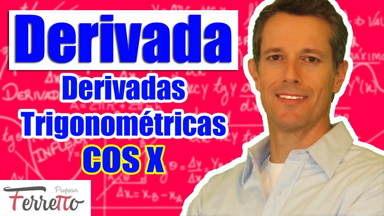 matematica enem formulas Derivadas Trigonométricas - Cosseno (Aula 16)