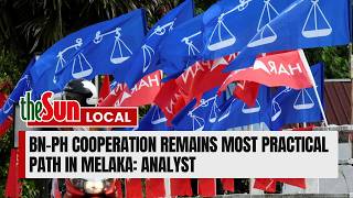 BN-PH cooperation remains most practical path in Melaka: Analyst