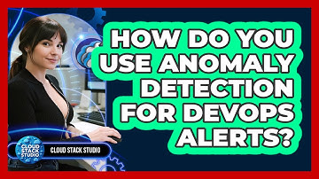 How Do You Use Anomaly Detection For DevOps Alerts? - Cloud Stack Studio