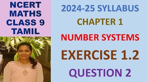 CLASS 9 MATHS CBSE NCERT IN TAMIL:CHAPTER 1 NUMBER SYSTEMS:EXERCISE 1.2 QUESTION 2 |2024-25 SYLLABUS