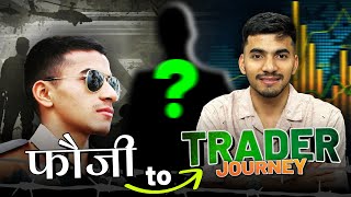 Fauji to Trader Journey: Unveiling the Secrets of Successful Trading