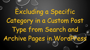 Excluding a Specific Category in a Custom Post Type from Search and Archive Pages in WordPress