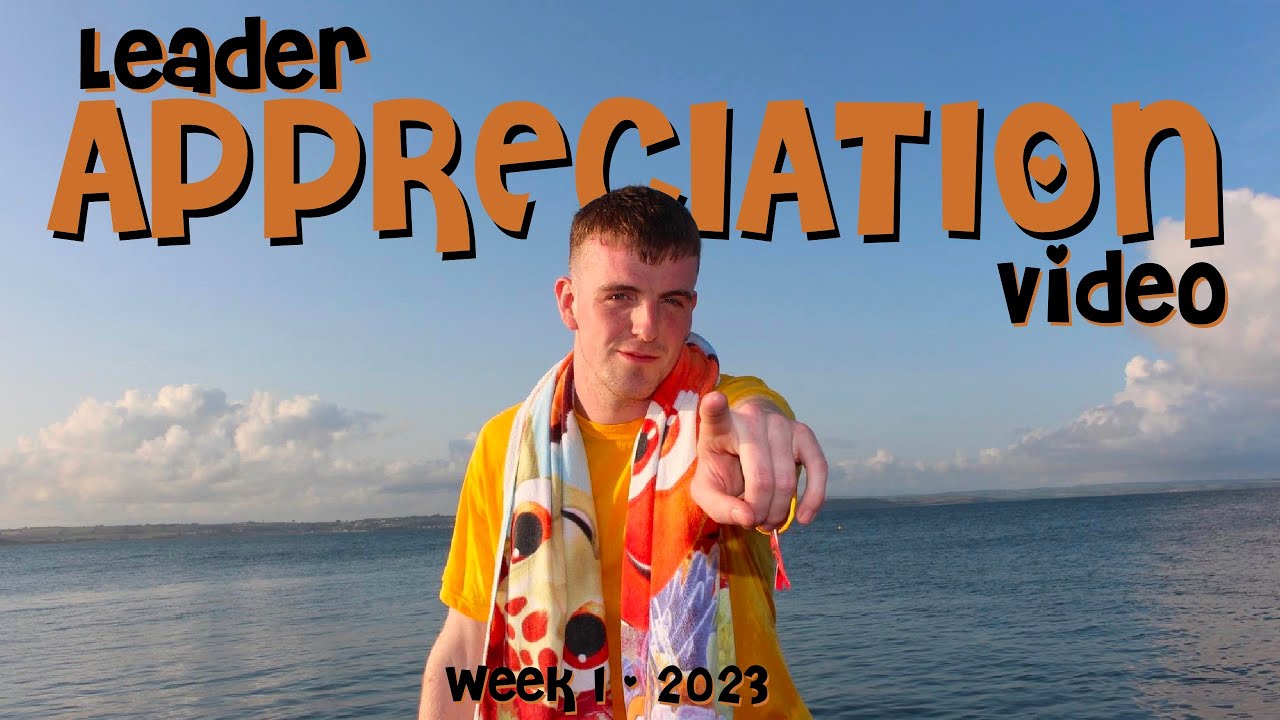 LEADER APPRECIATION VIDEO - WEEK 1 2023