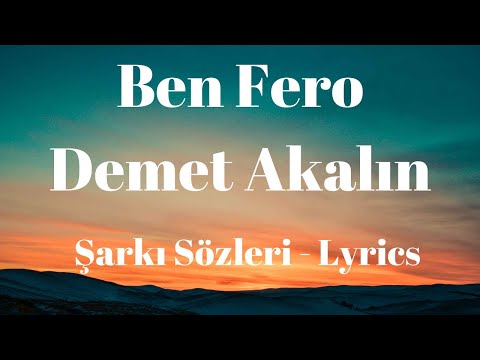 Ben Fero - Demet Akalın (Lyrics) Şarkı Sözleri