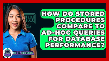 How Do Stored Procedures Compare To Ad-hoc Queries For Database Performance? - Next LVL Programming