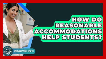 How Do Reasonable Accommodations Help Students? - Your Accessible Health