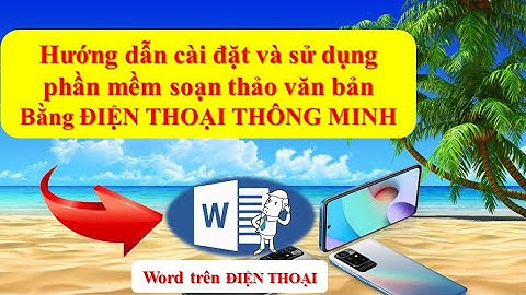 SOẠN THẢO VĂN BẢN TRÊN ĐIỆN THOẠI - Word trên điện thoại | GOOGLE tài liệu (quá tiện dụng) | HTCOM