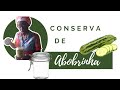 CONSERVA FÁCIL DE ABOBRINHA | APRENDENDO COM A DETH