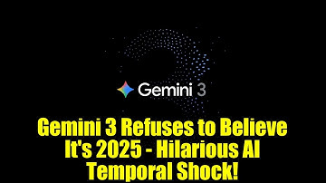 Gemini 3 Refuses to Believe It