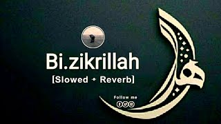 Bi.zikrillah [Slowed+Reverb] || Peace of Heart || Nasheed 2022