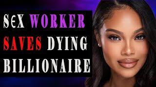 SЄX WORKER SAVES DYING BILLIONAIRE, what happens NEXT IS SHOCKING