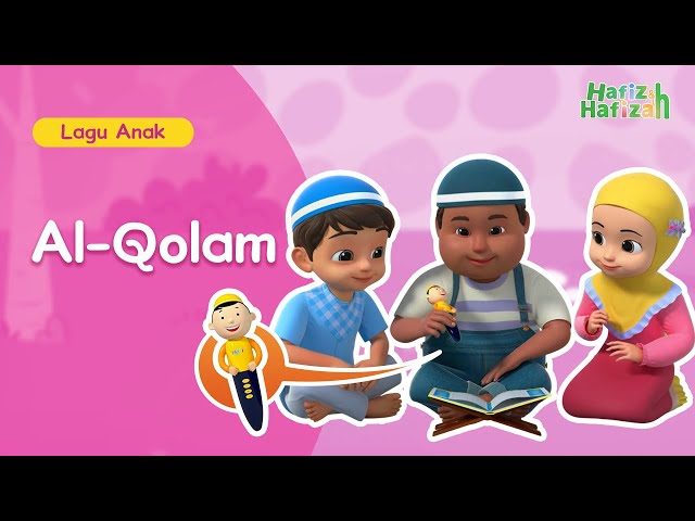 Lagu Anak Islami | Cara Fasih Membaca Al - Quran 'Al-Qolam' | Hafiz u0026 Hafizah class=