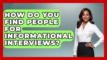 How Do You Find People For Informational Interviews? - Job Success Network