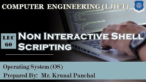 Lect-60 Non Interactive Shell Scripting | Operating System | Computer Engineering