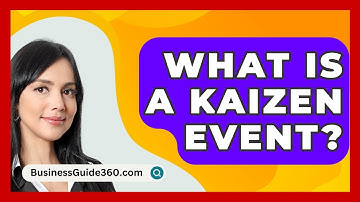 What Is A Kaizen Event? - BusinessGuide360.com