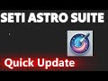 Seti Astro Suite Quick Update!