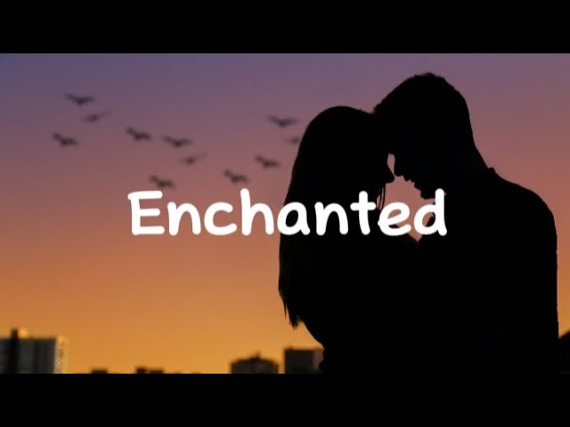 Taylor Swift - Enchanted (Lyrics)