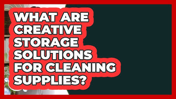 What Are Creative Storage Solutions For Cleaning Supplies? - Homekeeping Handbook