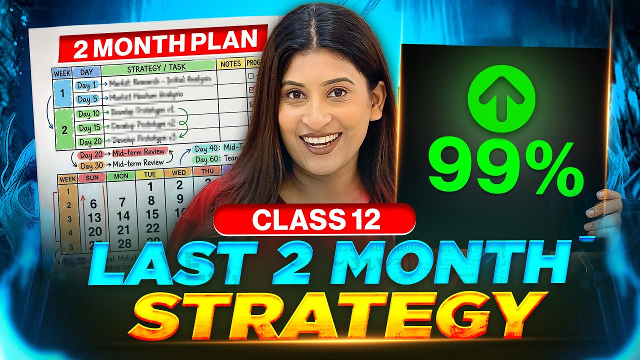 Last 60 Days Strategy for Class 12 Boards🔥| Do This, Not Timetable ...