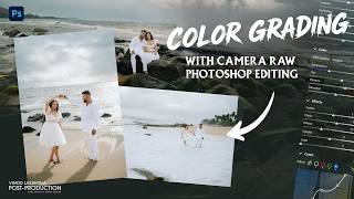Full COLOR GRADING With Camera Raw Photoshop Editing  | Tutorial 082# | Photoshop CC 2026 Update