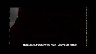 Murda Feat. SummerCem - OHA ( Darky Baba Remix) Resimi