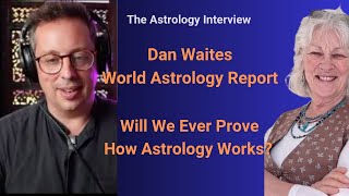 Dan Waites - World Astrology Report: Will We Ever Prove How Astrology Works