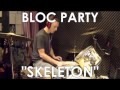 Bloc Party - Skeleton Drum Cover