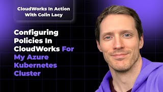 Configuring Policies in CloudWorks for My Azure Kubernetes Cluster