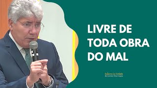 LIVRE DE TODA OBRA DO MAL - Hernandes Dias Lopes