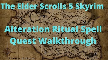 The Elder Scrolls 5 Skyrim Alteration Ritual Spell Quest Walkthrough