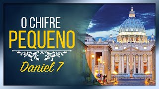 8. PROFECIAS DE DANIEL - O CHIFRE PEQUENO