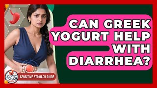Can Greek Yogurt Help With Diarrhea? - Sensitive Stomach Guide Yoghurt For Diarrhea Does It Work
