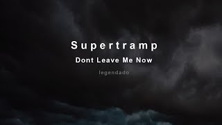 Video thumbnail of "Supertramp - Dont Leave Me Now (legendadoPT)"