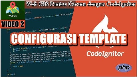 WEB GIS Pantau Corona CodeIgniter | PART 2 | Konfigurasi Template