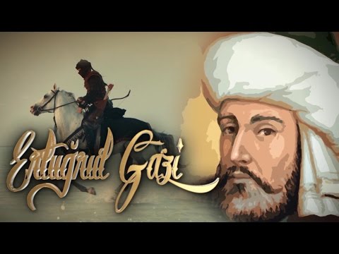 ERTUĞRUL GAZİ KİMDİR ?