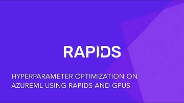 Hyperparameter Optimization (HPO) with RAPIDS on Microsoft AzureML and NVIDIA GPUs