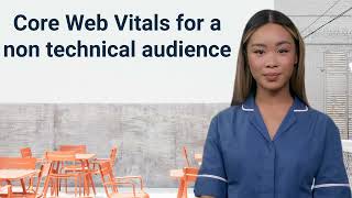 Core Web Vitals for a non technical audience - EXPLAINED